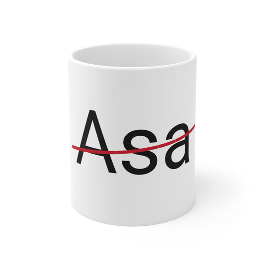 Asa not my name coffee Mug 11oz