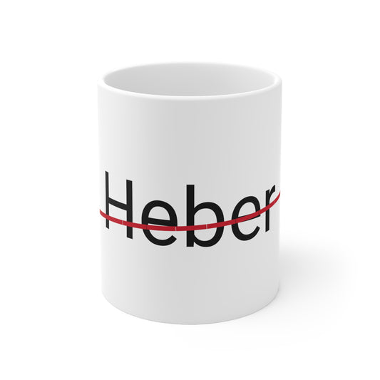heber is not my  name Mug 11oz