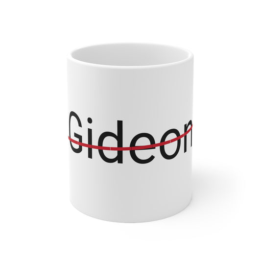 Gideon not my name ceramic coffee Mug 11oz