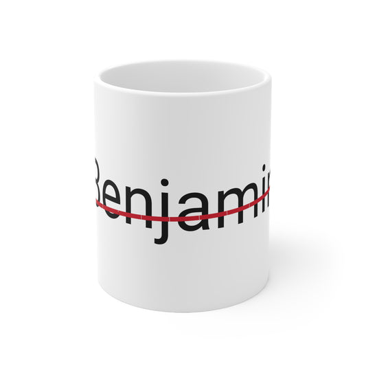 Benjamin not my name coffee Mug 11oz