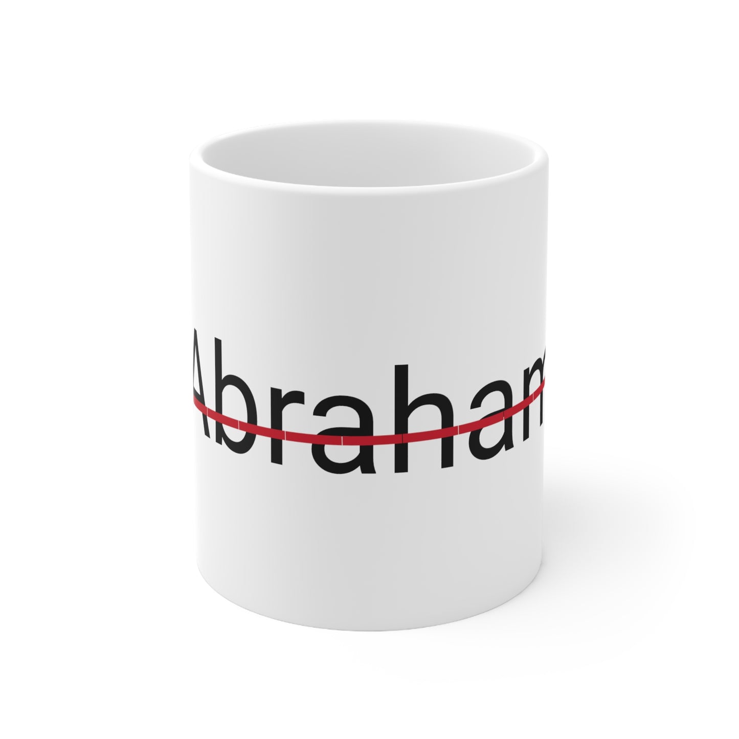 Abraham not my name coffee Mug 11oz