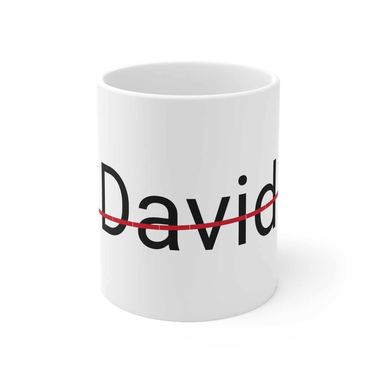 David not my name coffee Mug 11oz