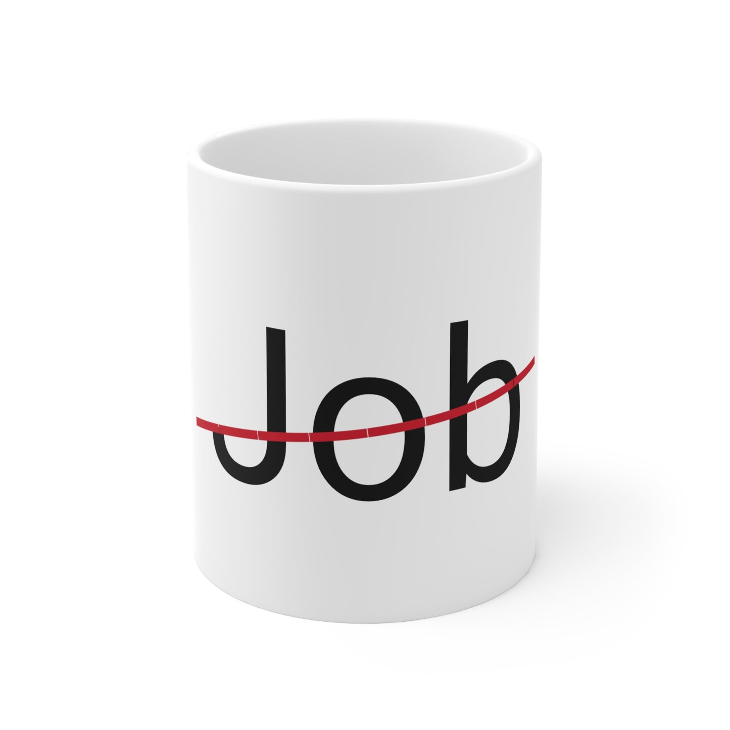Job is not my name coffee Mug 11oz