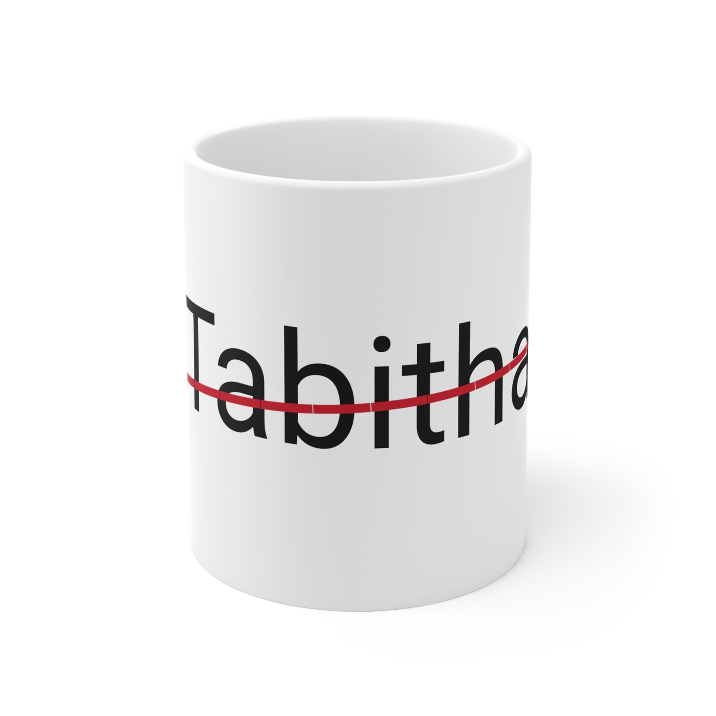 Tabitha not my name coffee Mug 11oz