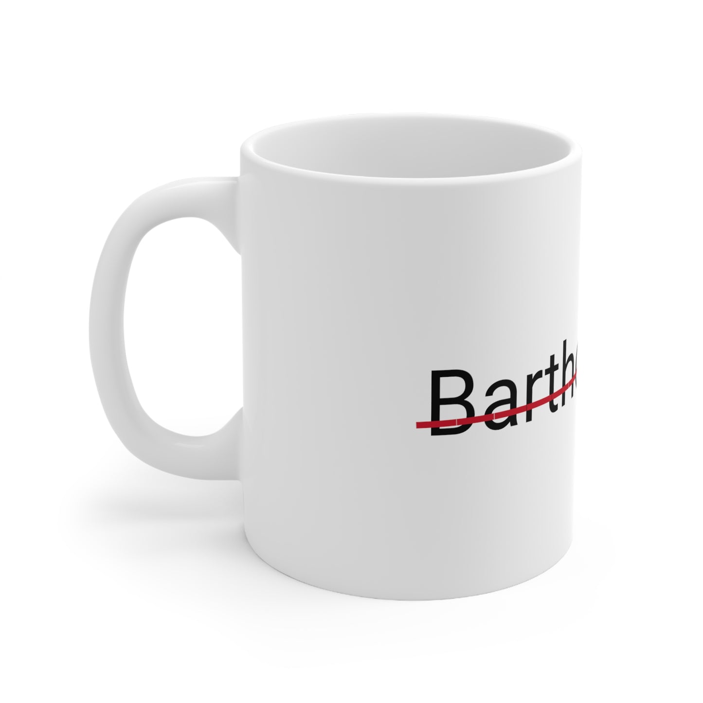 Bartholomew not my name coffee Mug 11oz